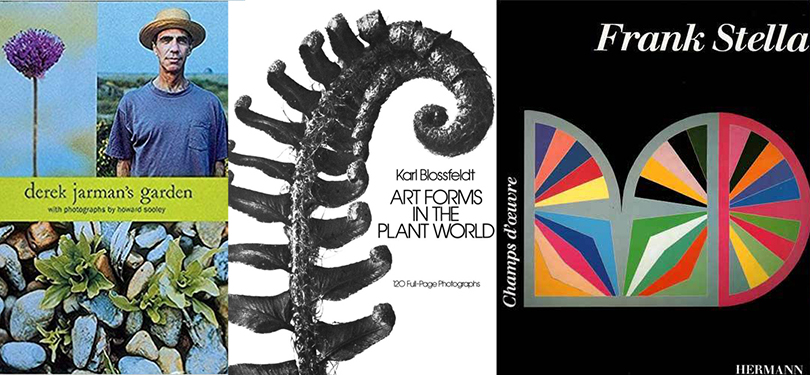 Garden, by Derek Jarman, Art Forms in the Plant World by Karl Blossfeldt, and  Champs D’Oeuvre by Frank Stella
