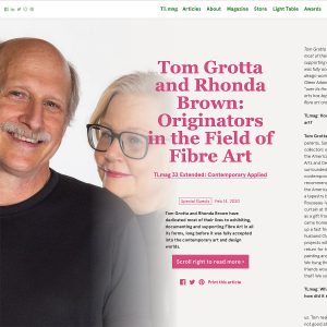 Interview with Tom Grotta and Rhonda Brown: Originators in the Field of Fibre Art. TL Magazine