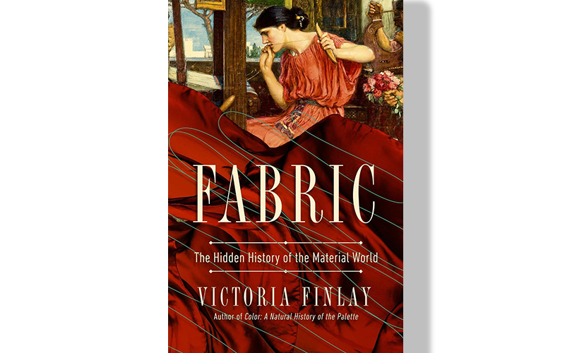 Fabric: The Hidden History of the Material World