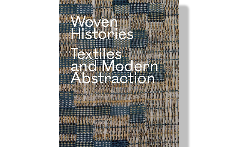 Woven Histories: Textiles and Modern Abstraction